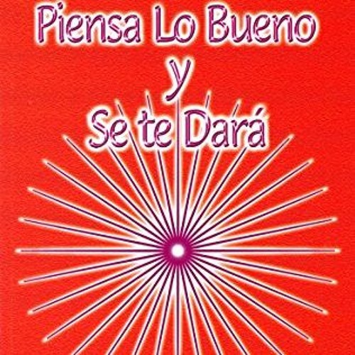 READ [EPUB KINDLE PDF EBOOK] Piensa lo bueno y se te dara (Spanish Edition) (Metafisica Conny Mendez