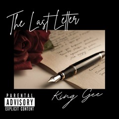 king Gee "The Last Letter" Prod. DenisTheProducer