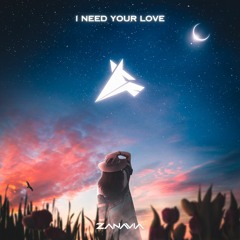 ZANAVIA - I Need Your Love