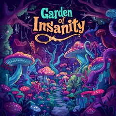 Garden Of Insanity