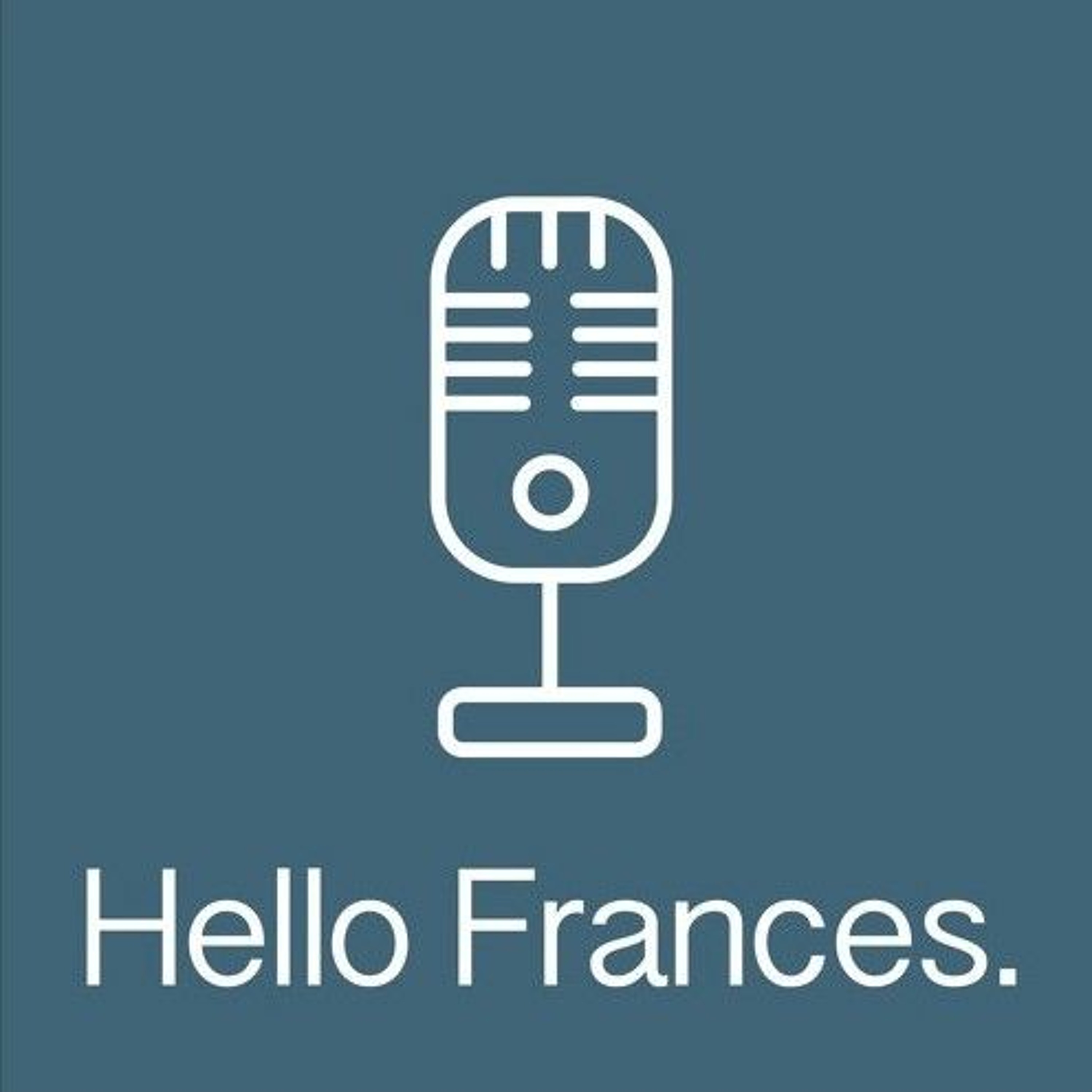 Hello Frances
