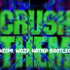 Crush em-Necmi, Natika, WoZa  bootleg