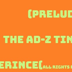 (Prelude..) To The AD - Z Tin Can Experience (all Rights Reserved)