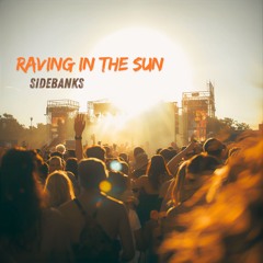 Raving in the Sun