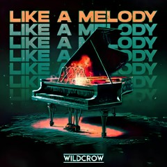 Wildcrow - Like A Melody (Eric Warz Remix)