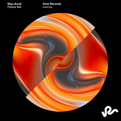 MAC:ANNÂ, Owners Of Time - Infinity (Original mix) (Ame Records)