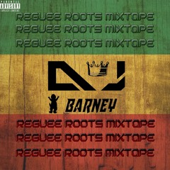 REGUEE ROOTS MIXTAPE EXCLUSIVE DJ BARNEY