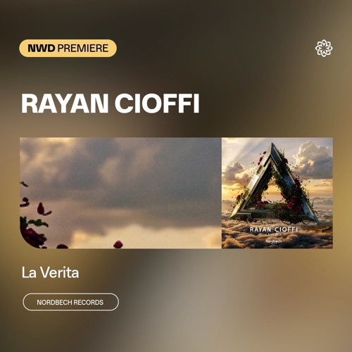 NWD PREMIERE | Rayan Cioffi - La Verita [Nordbech Records]