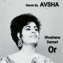Shoshana Damari - Or (AVSHA Remix)
