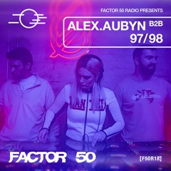 F50R18 - Factor 50 Radio - Alex.Aubyn B2B 97/98 live @ Factor 50, FORGE Sheffield