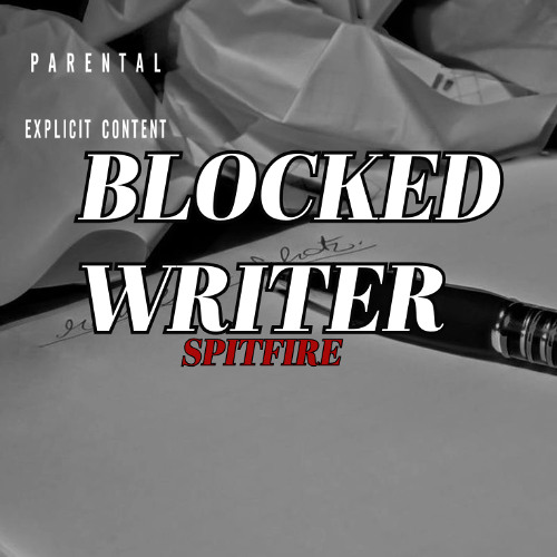 Stream BLOCKED WRITER [A HUSTLER'S MIND] by Spitfire Thee Rapper ...