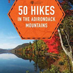 DOWNLOAD EPUB 💔 50 Hikes in the Adirondack Mountains (Explorer's 50 Hikes) by  Bill