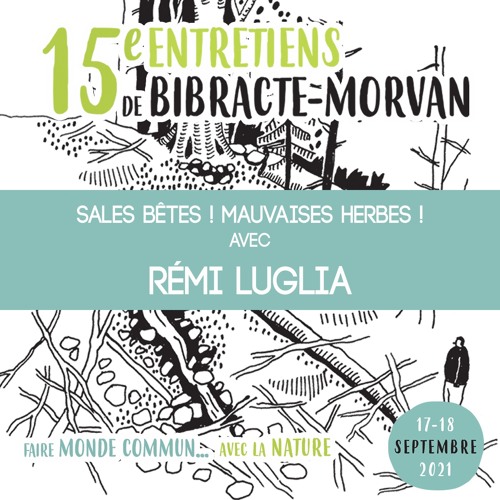 Sales Bêtes ! Mauvaises Herbes !  Avec Rémi Luglia