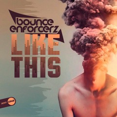 Bounce Enforcerz - Like this