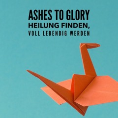 Ashes to Glory #3 - God first! (P. Stefan Kavecky)