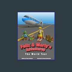 ebook [read pdf] 💖 Felix and Morty's Adventures: The World Tour     Paperback – Large Print, Janua