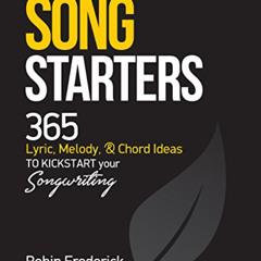 [READ] KINDLE 💝 Song Starters: 365 Lyric, Melody, & Chord Ideas to Kickstart Your So