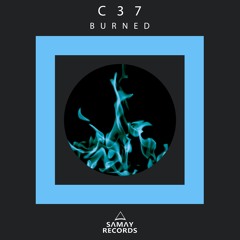 C37 - Burned (Original Mix) (SAMAY RECORDS)