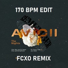 Avicii - The Nights 170BPM Edit (FCXO Remix)