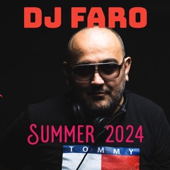 DJ FARO BG - SUMMER 2024 (www.djfaro.com)