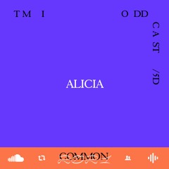 ODDCAST/5d: Alicia