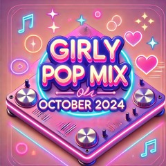 Girly Pop Mix October 2024 - DJ Farco