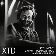 XTDLive001 - Barac FOLD Main Room - 19.September.2025