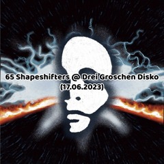 65 Shapeshifters @ Drei Groschen Disko (17.06.2023)