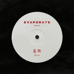 蒸發 Evaporate Podcast 27 : Irv.in