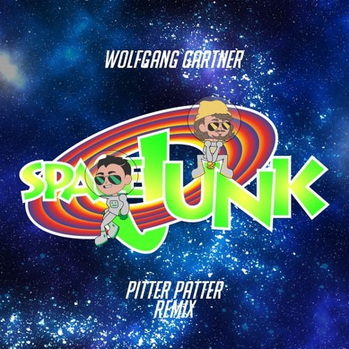 Stream Wolfgang Gartner Space Junk (Pitter Patter Remix)[FREE