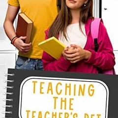 VIEW EBOOK EPUB KINDLE PDF Teaching the Teacher's Pet: A YA Enemies to Lovers Romance