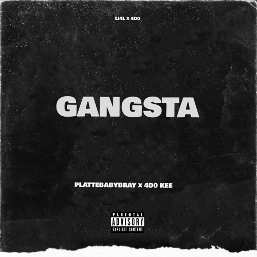 PlatteBabyBray (feat) 4D0 Kee - Gangsta