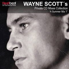 Wayne Scott's Private CD Mixes Collection - A Summer Mix #1