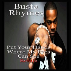 Put Your Hands Where My Eyes Can See *Remix* Produced by JoeTCollege