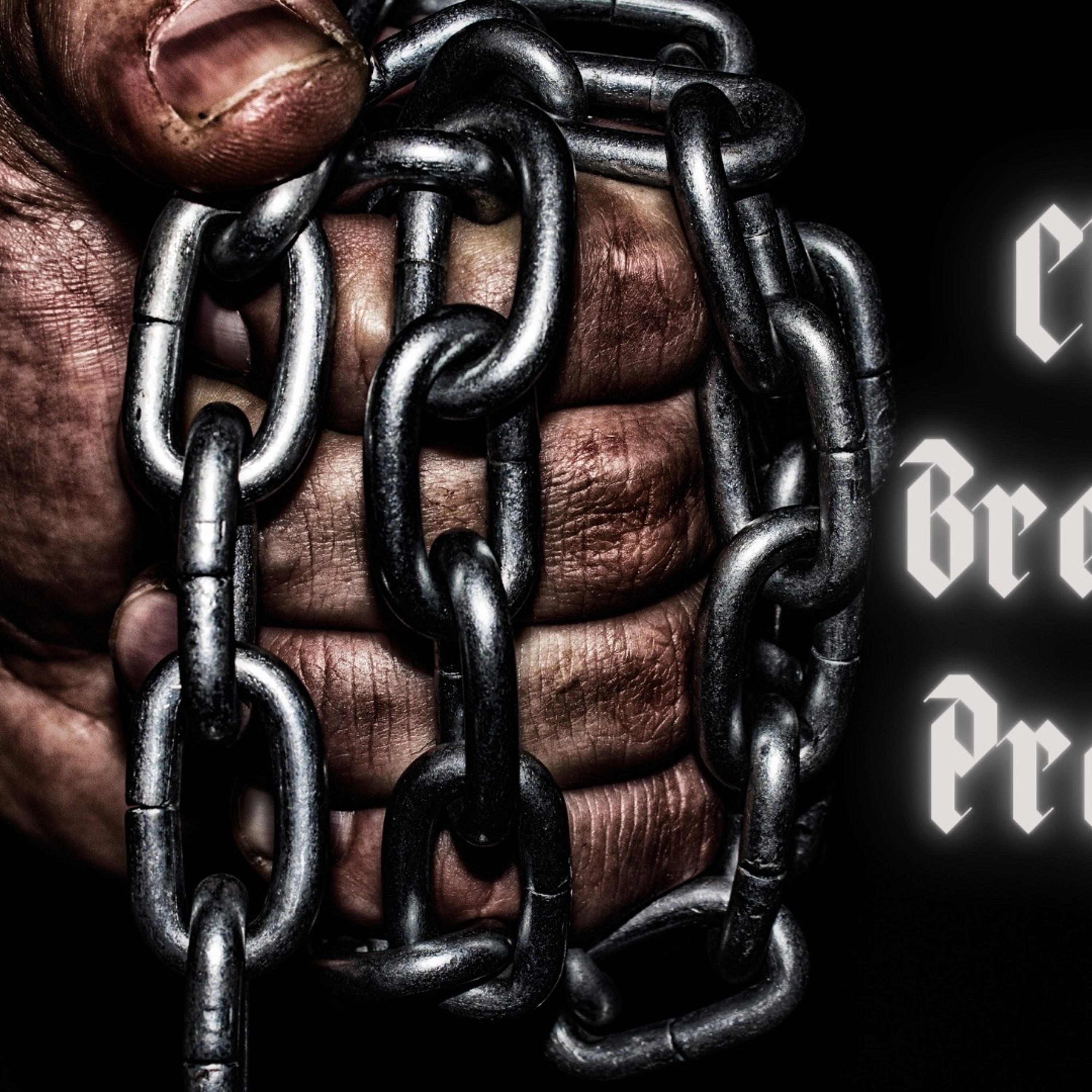 Pastor Eric J Carlson - Chain Breaking Prayers