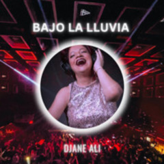 Djane Ali - Bajo La LLuvia