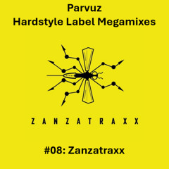 Parvuz - #08 Zanzatraxx (Hardstyle Label Megamixes)