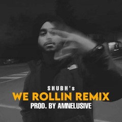 We Rollin (Remix) - Shubh | Prod. By Amnelusive | Latest Punjabi Viral Reels Songs | Lofi Remixes
