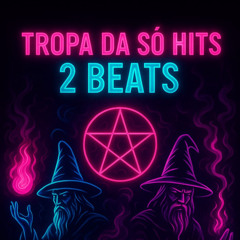 Tropa da Só Hits 2 Beats