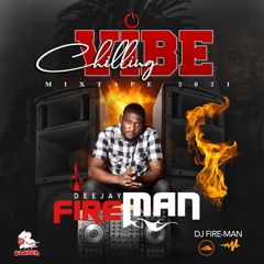 DJ FIRE - MAN CHILLING VIBE 2021