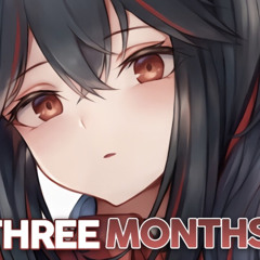 nightcore-3months(lyrics )