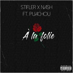 À la folie - (Nash x Stifler x Puachou) [Zouk Music]