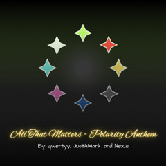 All That Matters - Polarity Anthem