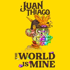 the world is mine