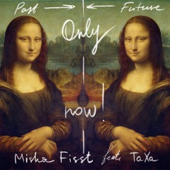 Only Now (feat. TaXa)