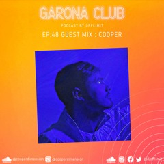GARONA CLUB #48 - with COOPER