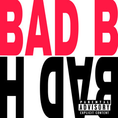 BAD B BAD H