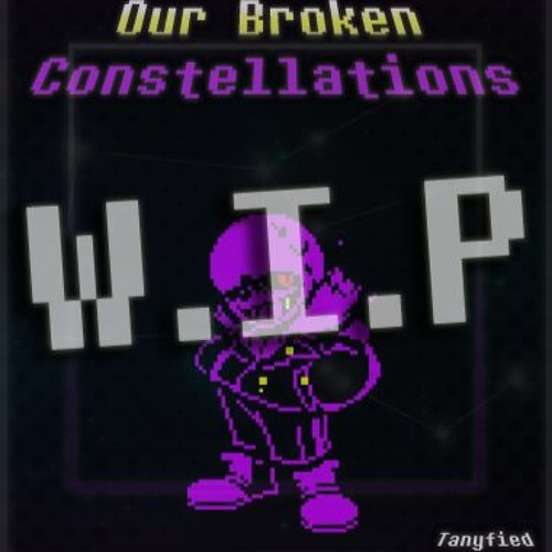 Fallen Stars - Our Broken Constellations [W.I.P]