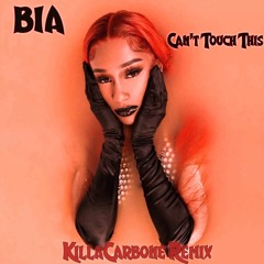 BIA - Can't Touch This (KillaCarbone Remix)
