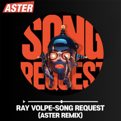 RAY VOLPE-SONG REQUEST(ASTER REMIX)빠라라